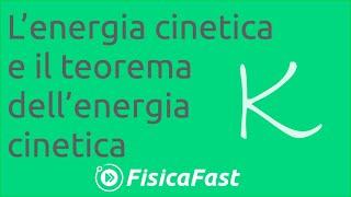 Lenergia cinetica  e il teorema dellenergia cinetica lezione di fisica