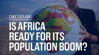 Is Africa ready for its population boom?  CNBC Explains