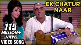 Ek Chatur Naar Badi Hoshiyaar - Kishore Kumar & Manna Deys Superhit Song - R D Burman Songs