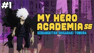 KEBANGKITAN SHIGARAKI TOMURA - My Hero Academia S6 part 1