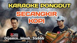 SECANGKIR KOPI - KARAOKE PONGDUT