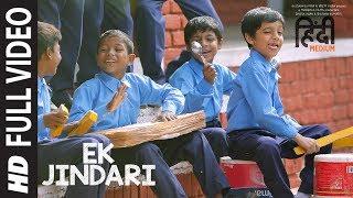 Ek Jindari Full Video Song  Hindi Medium  Irrfan Khan Saba Qamar  Sachin -Jigar