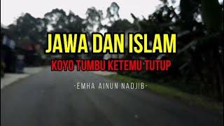 Jawa dan Islam Seperti Tumbu Ketemu Tutup Cak Nun