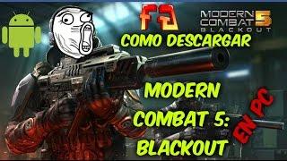 Descargar e instalar MODERN COMBAT 5 BLACKOUT en PC + GAMEPLAY D FUCKERS GAMES