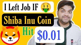 IF Shiba Inu Coin Hit $0.01  ?  Many Public Left The Job 