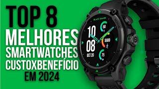  TOP 8 MELHORES SMARTWATCHES CUSTO BENEFÍCIO em 2024