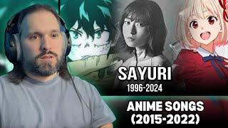 FIRST TIME Reacting To All SAYURI Anime Songs 2015-2022  RIP