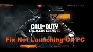 How To Fix Black Ops 6 Not LaunchingWont Launch On PC