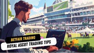 Expert Insights How to Be Successful Betfair Trading at Royal Ascot 2024