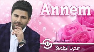 Sedat Uçan  Annem - Yeni İlahi