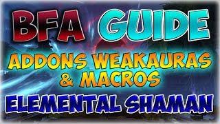 BFA Addons  WeakAuras  Macros Elemental Shaman Guide