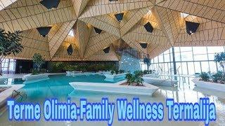 Terme Olimia 2020-Family Wellness Termalija Filipina Life in Slovenia