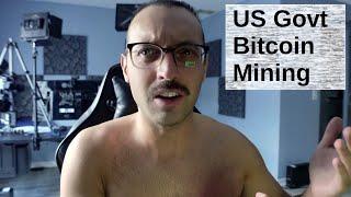 The US Govt is Mining Bitcoin and Why Thats a Problem