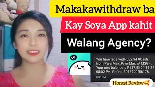 SOYA APP PROOF OF WITHDRAWAL  MAKAKAWITHDRAW BA KAHIT WALANG AGENCY SA SOYA