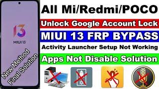 Final Solution All XiaomiPocoRedmi MIUI 13 FRP Bypass  Apps Not Disable Solution Without PC