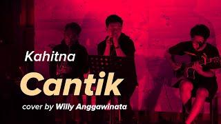 Cantik - Kahitna cover by Willy Anggawinata Ngangkring Ngakustik