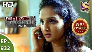 Crime Patrol Satark - Ep 932 - Full Episode - 30th  June 2018