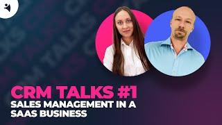 CRM Talks Episode 1 Sales Management in a SaaS Business