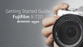 Getting Started Guide Fujifilm X-T20