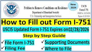 How to Fill out Updated Form I-751 Filling Fee  Supporting Documents  Where to File.