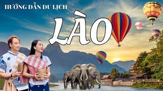 HƯỚNG DẪN DU LỊCH LÀO 2024 review Viêng Chăn  Vang Vien Luông Pha Bang  Sông Mêkong Laos travel