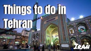 AWESOME THINGS TO DO IN TEHRAN IRAN