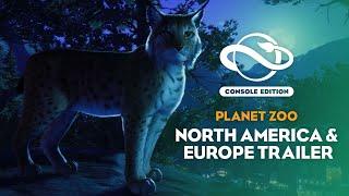 Planet Zoo Console Edition  North America & Europe Bundle  Launch Trailer