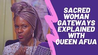 Sacred Woman Gateways Explained With Queen Afua