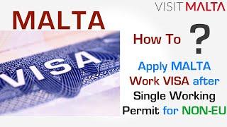 How to Apply for a MALTA work VISA after Single Working Permit - Part 5 MALTA Work Visa for Work