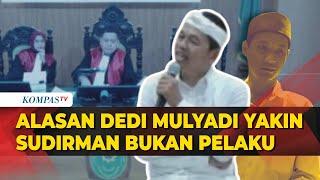 Dedi Mulyadi Yakin Sudirman Bukan Pelaku Pembunuhan Kasus Vina Ini Alasannya