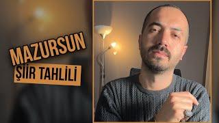 Canımı Yaksan da Mazursun  Mazursun Şiir Tahlili