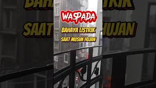 WASPADA BAHAYA LISTRIK SAAT MUSIM HUJAN