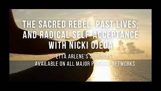 The Sacred Rebel Past Lives And Radical Self-Acceptance with Nicki Ojeda