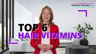 Top Hair Vitamins for Long Healthy Hair Growth