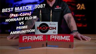 Best Match .308 Ammunition - Hornady ELD-M vs Prime Ammunition