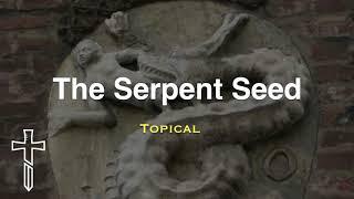 The Serpent Seed The Literal Descendants of Satan