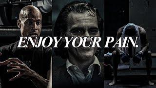 DONT COMPLAIN JUST ENJOY YOUR PAIN - One Of The Best Motivational Video Speeches Compilations EVER
