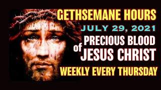 Gethsemane Hours - July 29 2021 Weekly Devotion to the Precious Blood of Jesus Christ