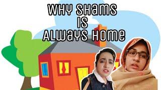 Why Our Shams Is Always Home  New Funny Video  Thoughts of Shams