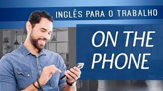 Como falar inglês ao TELEFONE? - Aula #1  Inglês no Trabalho