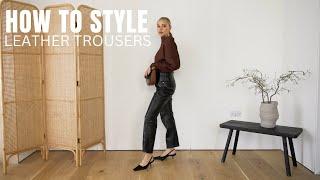 STYLING BLACK LEATHER TROUSERS  HOW TO GET CREATIVE IN YOUR WARDROBE WITH 1 PIECE 5 WAYS