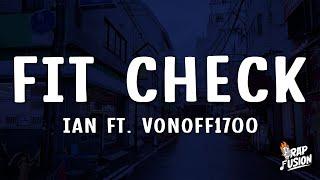 ian - Fit Check Lyrics Feat. VonOff1700