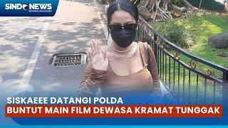 Bintangi Film Dewasa Kramat Tunggak Siskaeee Datangi Polda Metro Jaya untuk Pemeriksaan Saksi