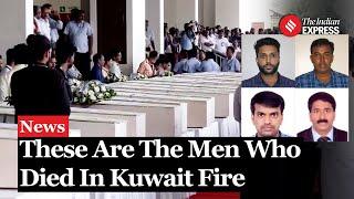 Kuwait Fire These Men From Kerala Perished In The Kuwait Fire