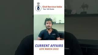 Current Affairs News Dated - 10th march 2023