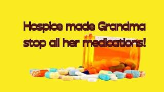 The truth about the discontinuation of medications for hospice patients