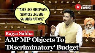 AAP MP Raghav Chadha Slams Budget Gives 8 Suggestions Taxes Sucking Our Blood