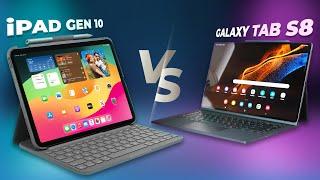 iPad Gen 10 vs. Galaxy Tab S8 - Số 1 tablet 10 triệu?