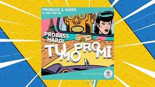 PROBASS & HARDI - TU MO PRO MI Official Audio