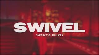SWIVEL  Swaizy feat. Hulvey  Official Audio